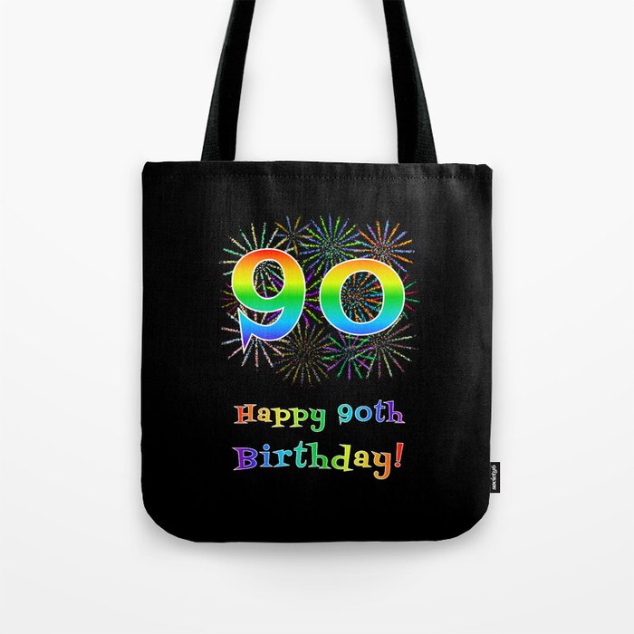 90th Birthday - Fun Rainbow Spectrum Gradient Pattern Text, Bursting Fireworks Inspired Background Tote Bag