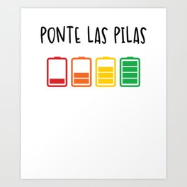 Ponte Las Pilas Funny Spanish Espanol Chistoso Mexico Spanish Shirts Playera En Espanol Mexican Art Print