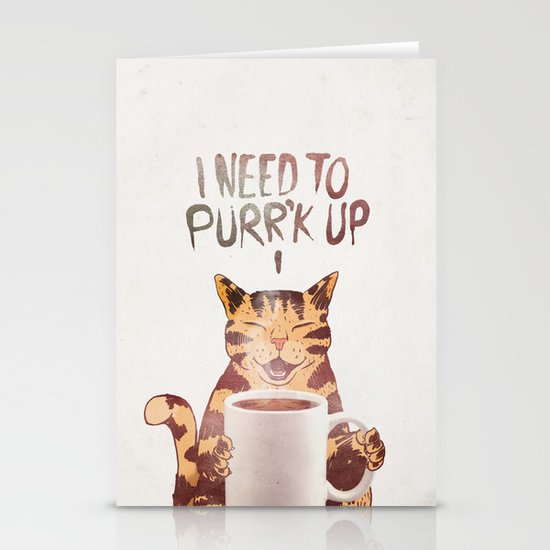 I NEED TO PURR'K UP Stationery Cards