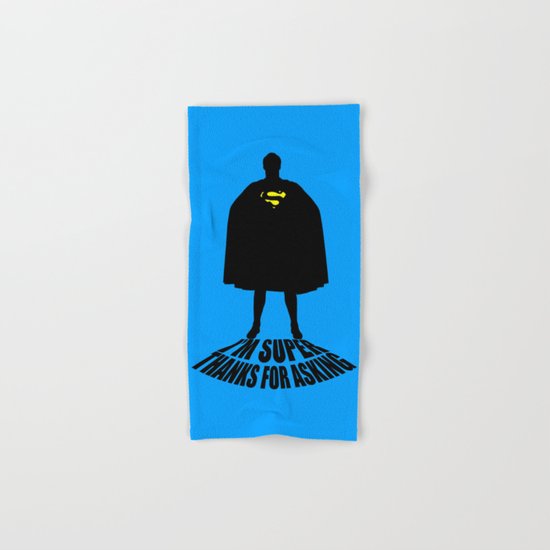 I'm Super, Thanks for Asking! Hand & Bath Towel