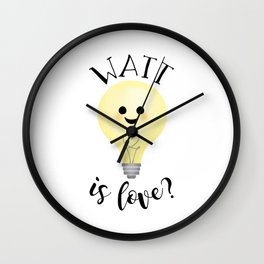 Watt Is Love? Wall Clock