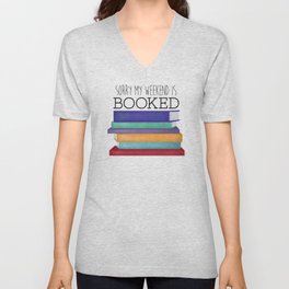 Sorry My Weekend Is Booked V Neck T Shirt