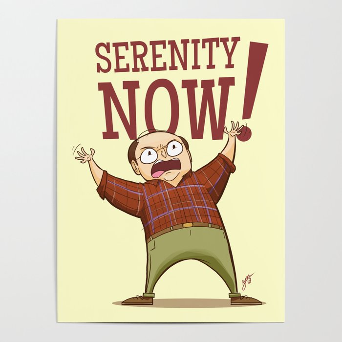 Serenity Now Poster