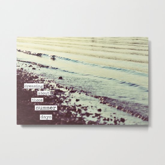 dreaming about those summer days Metal Print