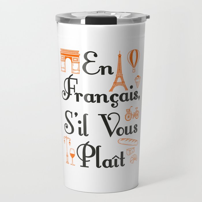 French Teacher En Francais S'il Vous Plait Travel Mug