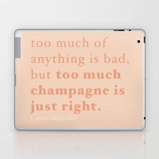 Champagne Quote, Minimalist F. Scott Fitzgerald  Laptop & iPad Skin