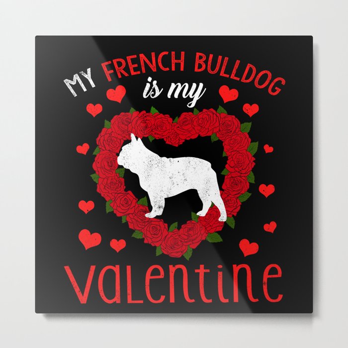 Dog Animal Hearts Day Bulldog My Valentines Day Metal Print