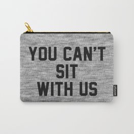 You can't sit with us - light version Carry-All Pouch