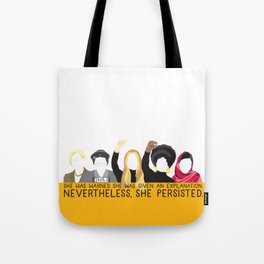 Nevertheless, She Persisted. Tote Bag