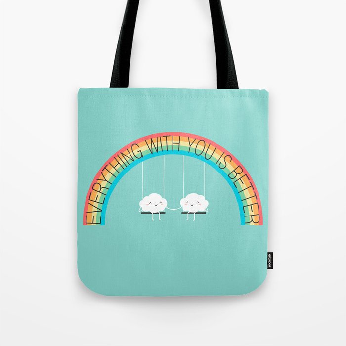 Everything with you is better Tote Bag