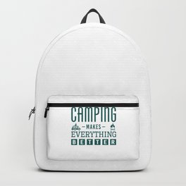 Camping Makes Everything Better gr Backpack | Trekking, Relax, Backpacking, Graphicdesign, Adventure, Campinglovers, Campsite, Gonnabeokay, Beallright, Everythingis 