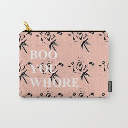 Boo You Whore Carry-All Pouch