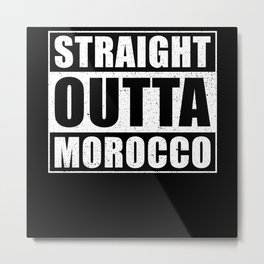 Straight Outta Morocco Metal Print