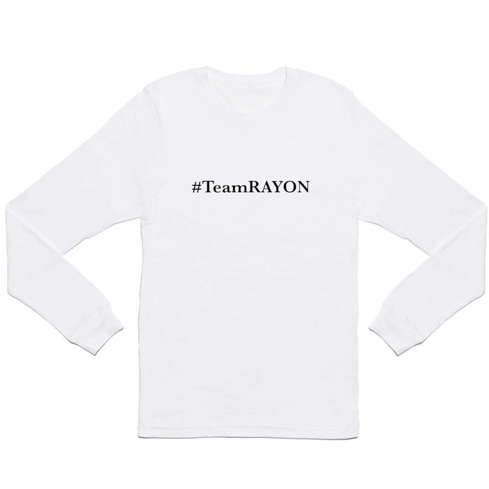#TeamRAYON  Long Sleeve T Shirt