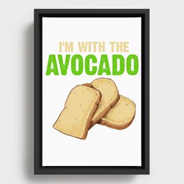 Funny Quote Im with the Avocado Toast Framed Canvas