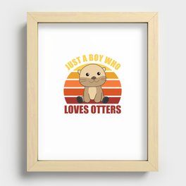Just a boy who loves otters Loves - Sweet Otter Recessed Framed Print
