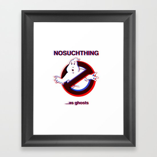 NOSUCHTHING as ghosts Framed Art Print