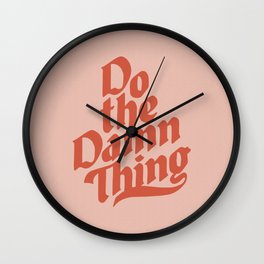 Do the Damn Thing Wall Clock