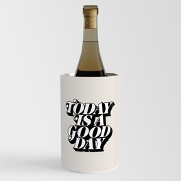 Today is a Good Day motivational poster black and white typography decor Wine Chiller