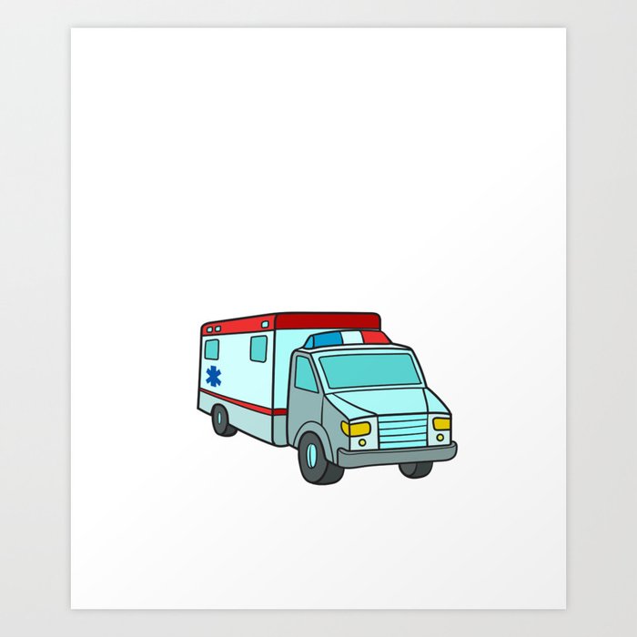 Ambulance Driver Emergency Medical Technician Art Print