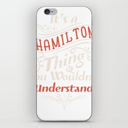 It's a Hamilton Thing  - Alexander aHAM Quotes iPhone Skin