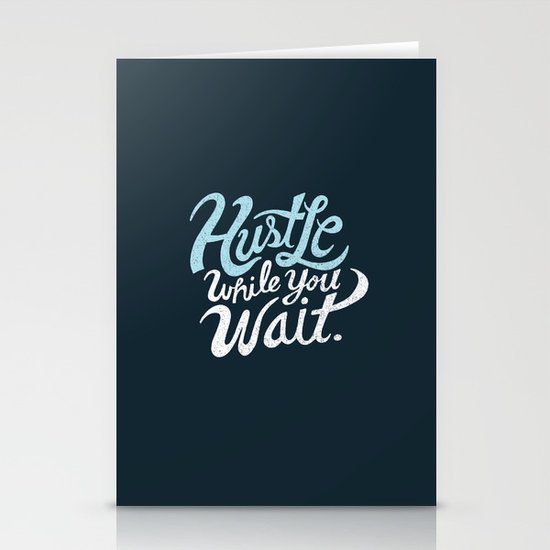 Hustle While You Wait Stationery Cards