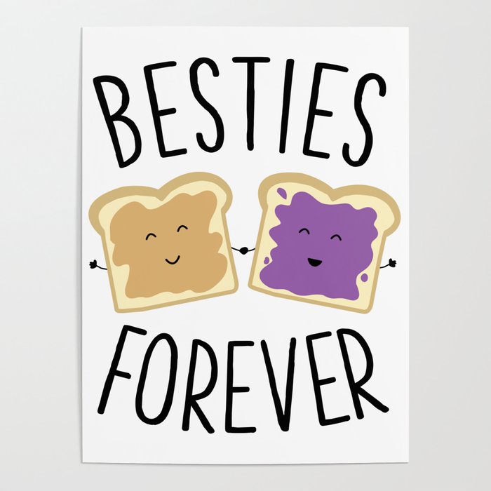 Cute Funny Peanut Butter Jelly Besties Forever Best Friends Poster