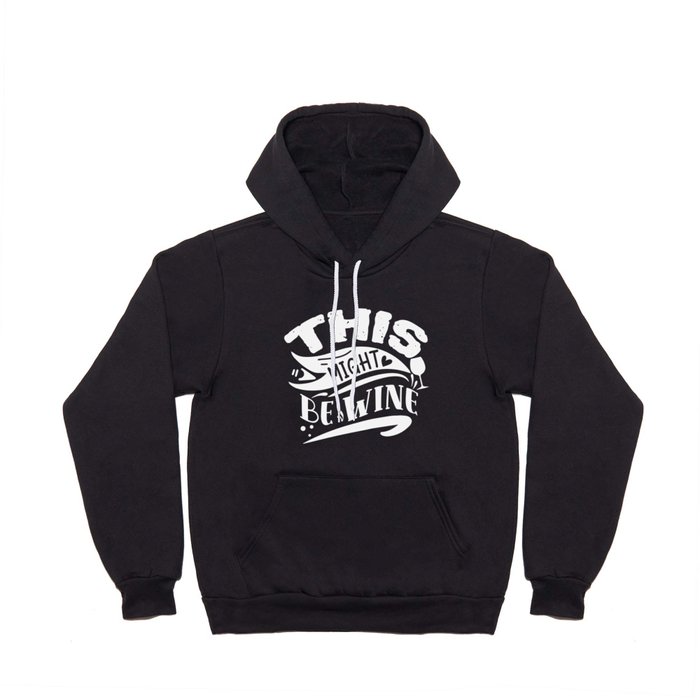 This Might Be Wine Hoody