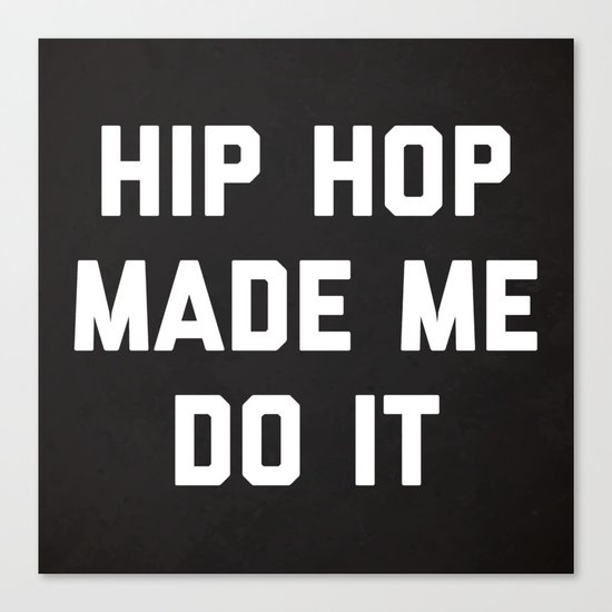 Hip Hop Do It Music Quote Canvas Print