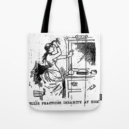 Nellie practices insanity at home. ten days in a madhouse - Nellie Bly Tote Bag