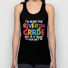 Ready For 7th Grade Is It Ready For Me Unisex Tank Top