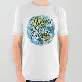 There's No Planet B | Earth Day All Over Graphic Tee