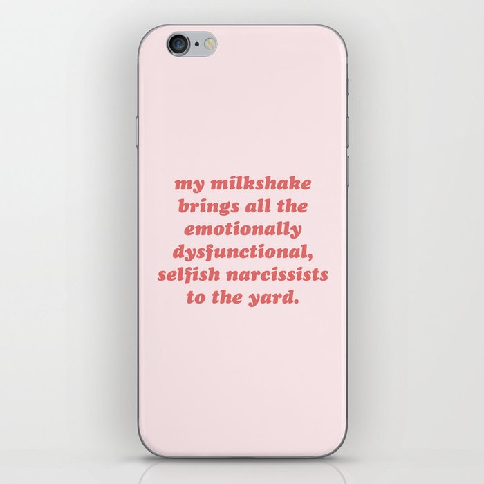 My Milkshake Brings Narcissists Cynical Quote iPhone Skin