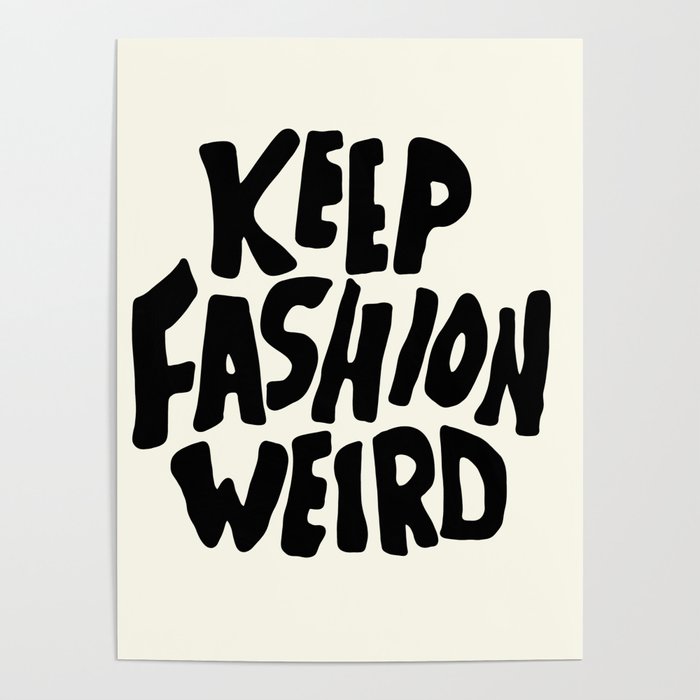 Keep Fashion Weird Poster