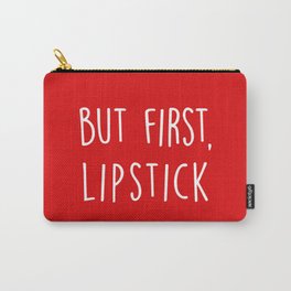 But First Lipstick Funny Cute Saying Carry-All Pouch