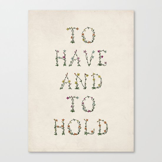 To have and to hold Canvas Print