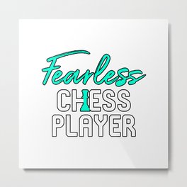 Fearless Chess Player Metal Print | Checkered, Board, Professional, Enpassant, Grandmaster, Funny, Queen, Fearlesschess, Present, Girlfriend 