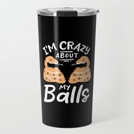 Crazy About My Balls Travel Mug