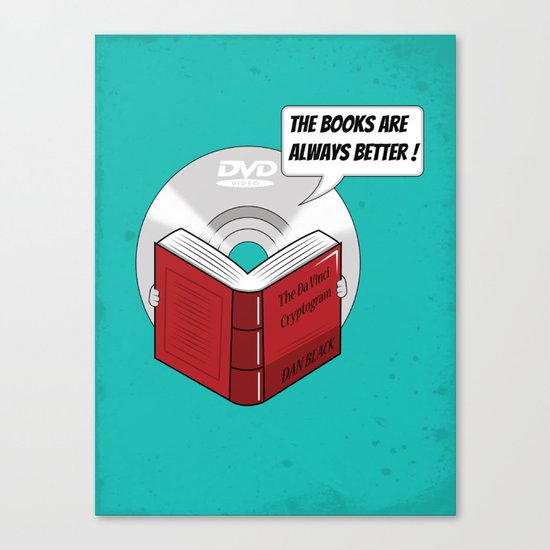 The Books are Always Better ! Canvas Print