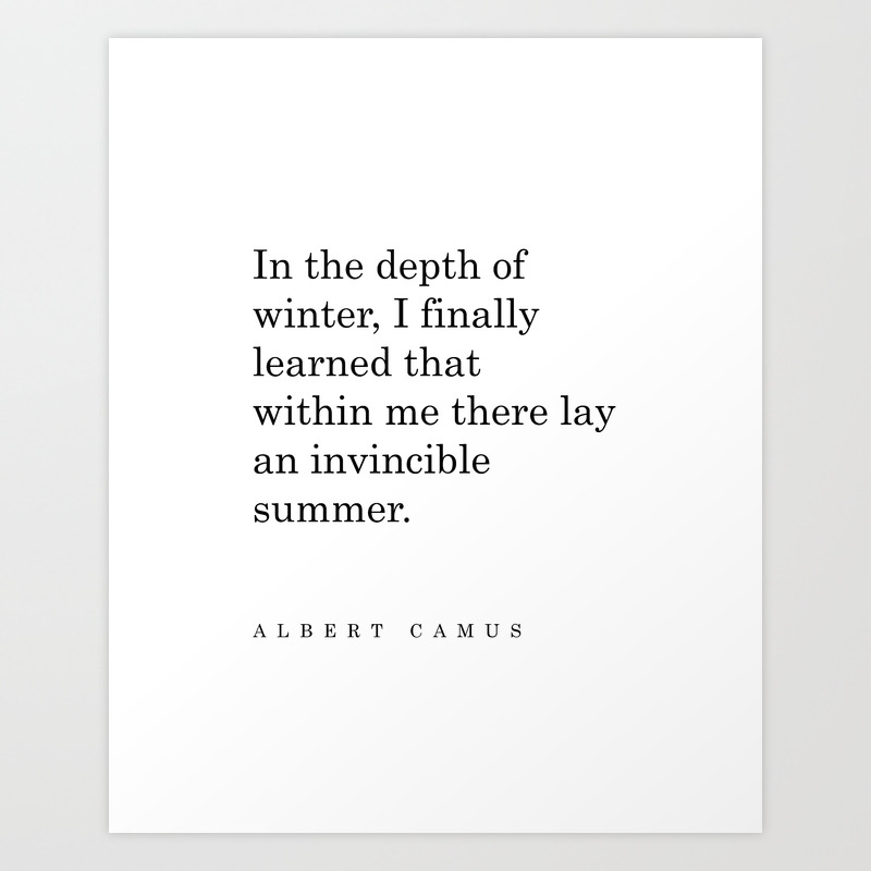 Albert Camus Quote Invincible Summer Typography Minimalist Inspiring Literary Quote Art Print By Studio Grafiikka Society6