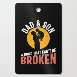 Dad & Son Bond That Can't Be Broken Cutting Board