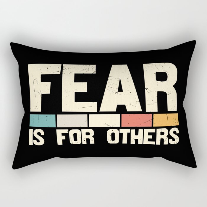 Fear Is For Others Rectangular Pillow