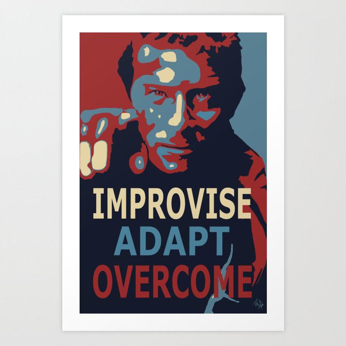 Improvise Adapt Overcome Art Print By Thefivejays Society6