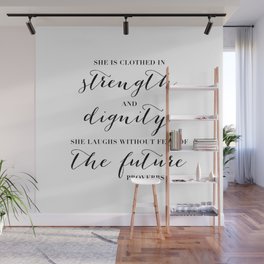 She Is Clothed In Strength and Dignity, She Laughs without Fear of the Future. -Proverbs 31:25 Wall Mural