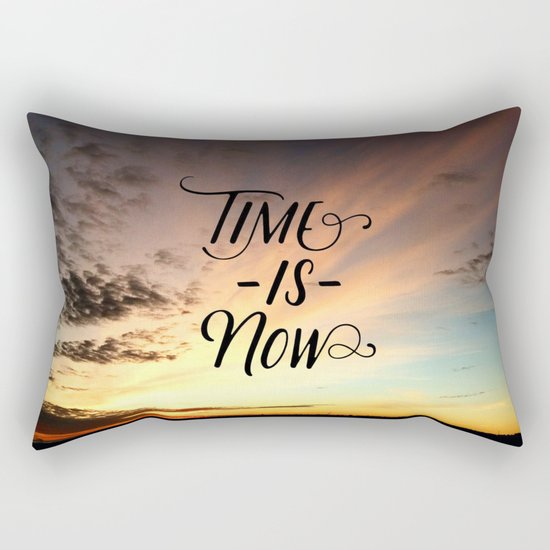 Time is now Rectangular Pillow