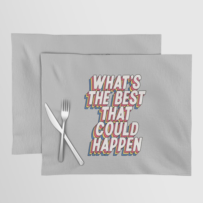 What's The Best That Could Happen Placemat