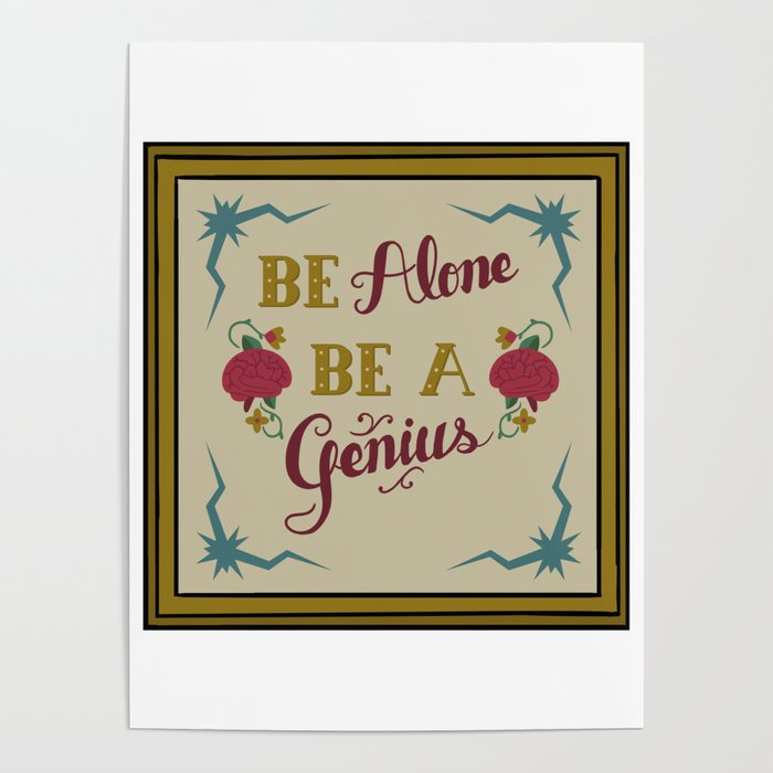 Be Alone, Be a Genius Poster