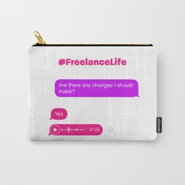 Freelance Life Carry-All Pouch