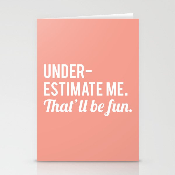 Underestimate Me. That'll Be Fun, Funny Quote Stationery Cards