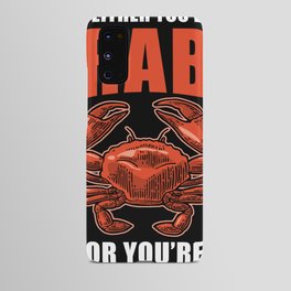 Crab Saying funny Android Case